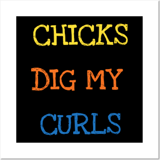 Chicks Dig My Curls Shirt Funny Saying Curly Hair Kids Tee Posters and Art